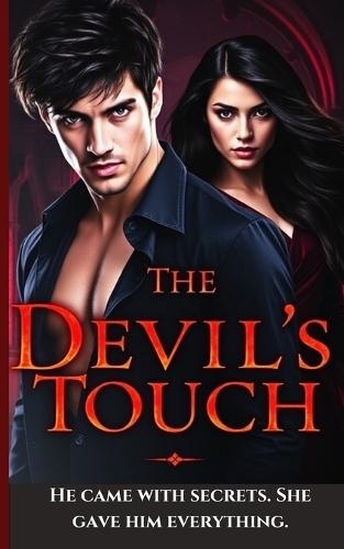 The Devil's Touch: He came with secrets. She gave him everything.