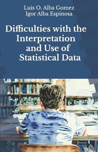 Difficulties with the Interpretation and Use of Statistical Data