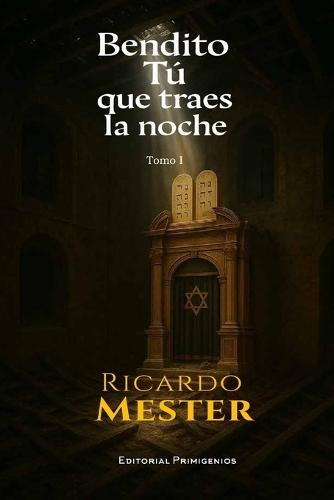 Bendito Tú que traes la noche: Libro Primero ""No estaré lejos""