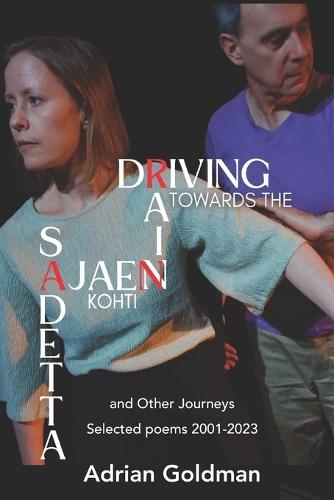 Driving Towards the Rain and Other Journeys