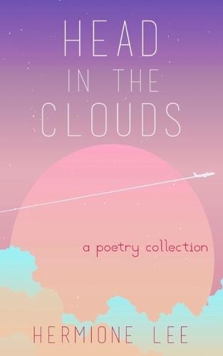 Head in the Clouds: A Poetry Collection