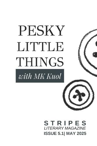 Pesky Little Things: Stripes Literary Magazine Issue 5.1: Poetry and Art of Tiny Annoying Things