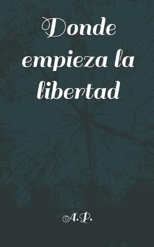 Donde empieza la libertad