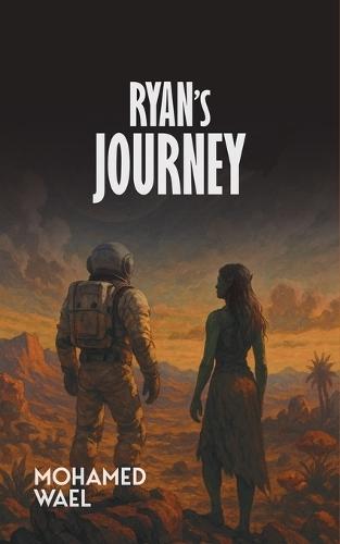 Ryan's Journey: No one expected his journey to end in disaster. No one expected him to survive. But survive he did-on a world untouched by Earth's hand. A place of wonder. Of danger. Of love. This is his story.
