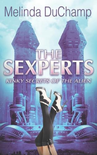 The Sexperts: Kinky Secrets of the Alien