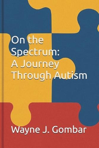 On the Spectrum: A Journey Through Autism