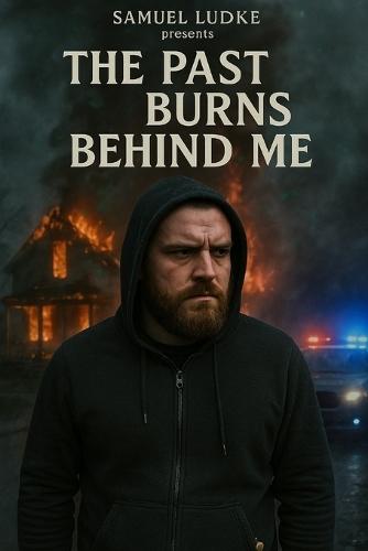 The Past Burns Behind Me