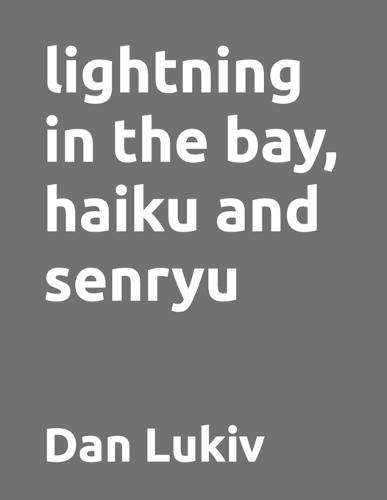 lightning in the bay, haiku and senryu