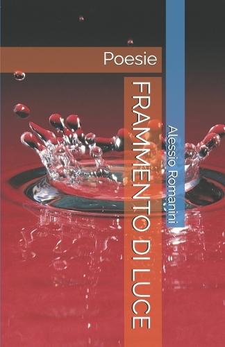 Frammento Di Luce: Poesie