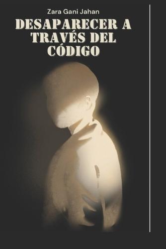 Desaparecer a través del código