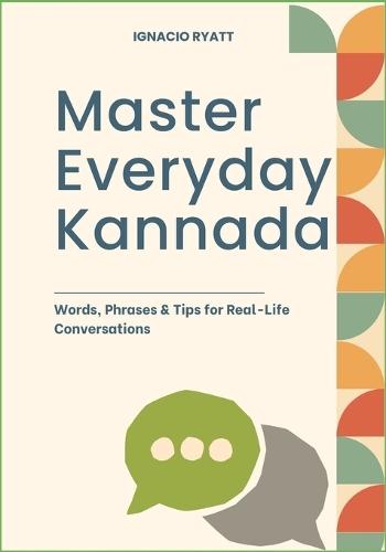 Master Everyday Kannada: Words, Phrases & Tips for Real-Life Conversations