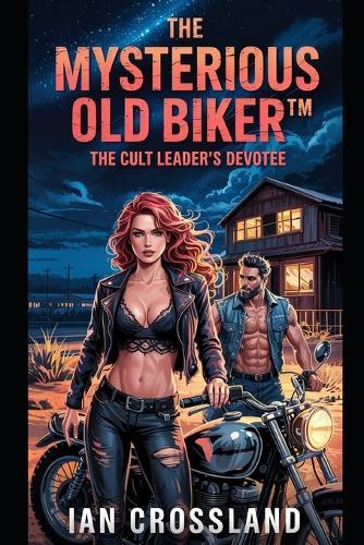 The Mysterious Old Biker(TM): The Cult Leader's Devotee
