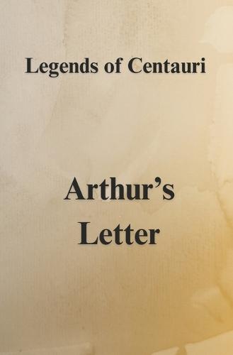 Legends of Centauri: Arthur's Letter