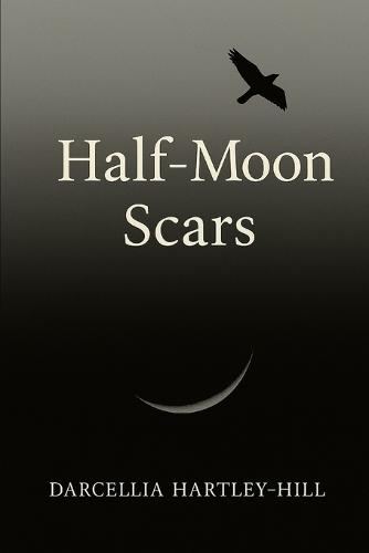 Half-Moon Scars: A Poetry Collection
