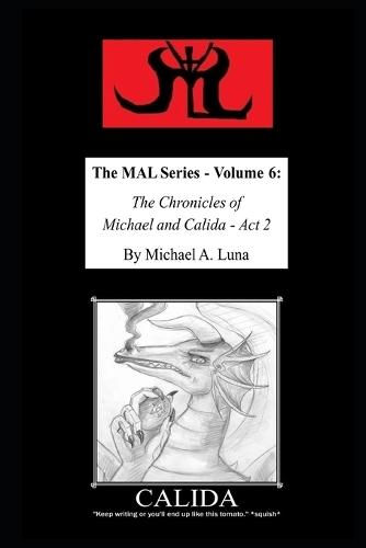 The MAL Series - Volume 6: The Chronicles of Michael and Calida - Act 2