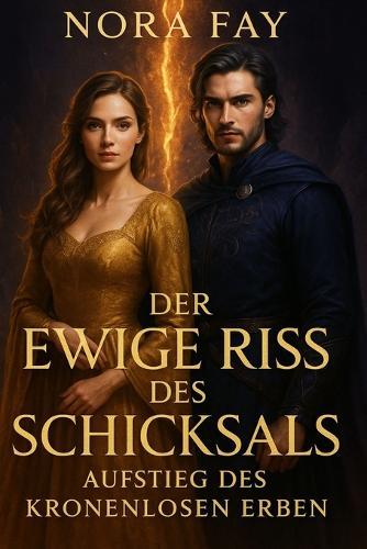 Der Ewige Riss Des Schicksals: Aufstieg des kronenlosen Erben