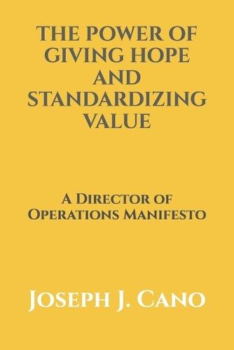 The Power of Giving Hope and Standardizing Value: A Director of Operations Manifesto