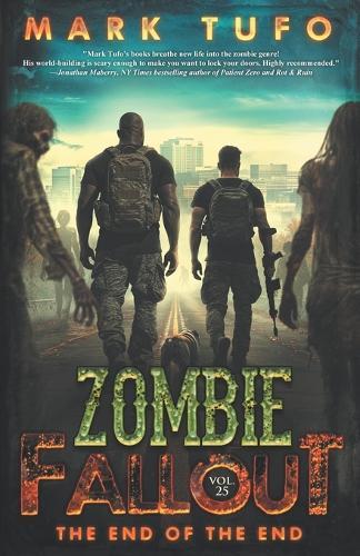 Zombie Fallout 25: The End of The End: A Michael Talbot Adventure