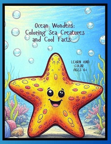 Ocean Wonders: Colouring Sea Creatures and Cool Facts