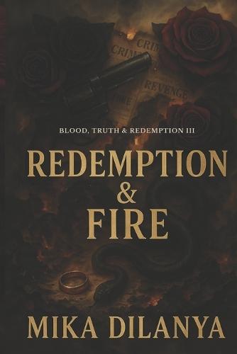 Redemption & Fire: They survived betrayal. Now they must survive each other.
