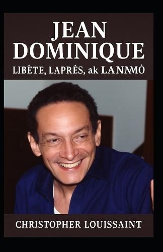 Jean Dominique: Libète, Laprès, AK Lanmò