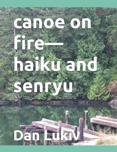canoe on fire-haiku and senryu