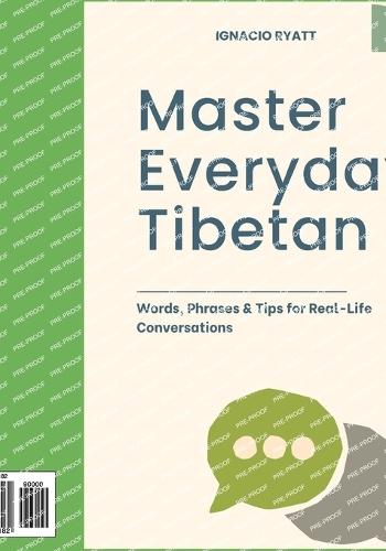 Master Everyday Tibetan: Words, Phrases & Tips for Real-Life Conversations
