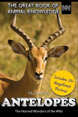 Antelopes: The Horned Wonders of the Wild