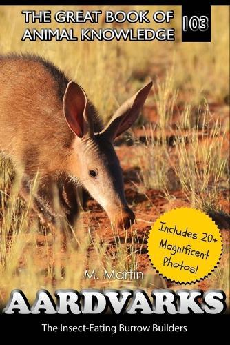 Aardvarks: The Insect-Eating Burrow Builders