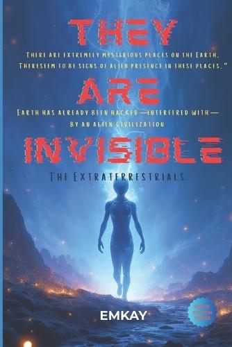 They are invisible: The extraterrestrials