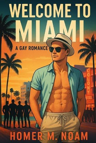 Welcome To Miami: A Gay Romance
