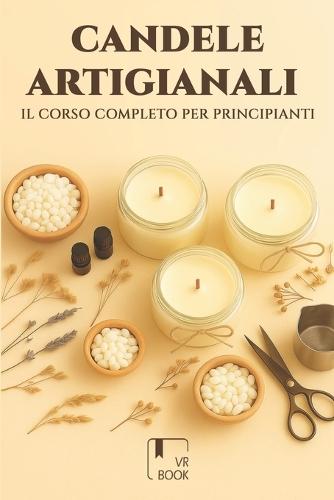 Candele Artigianali: Il Corso Completo per Principianti