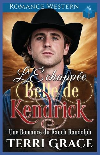 L'Échappée Belle de Kendrick: Romance Western