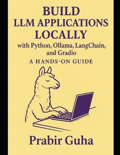 Build LLM Applications with Python, Ollama, LangChain, and Gradio: A Hands-On Guide