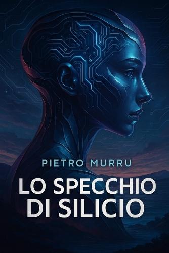 Lo specchio di Silicio: ""Chi crea una coscienza... deve essere pronto a perderla.""