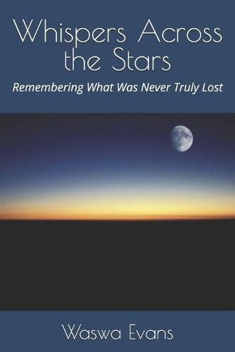 Whispers Across the Stars: Remembering What Was Never Truly Lost
