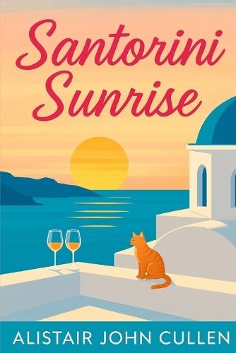 Santorini Sunrise: A Story of Love, Loss, and Second Chances