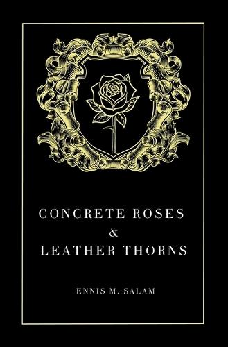 Concrete Roses & Leather Thorns