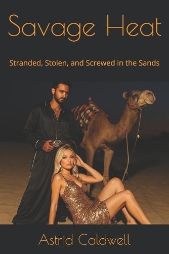 Savage Heat: Stranded, Stolen, and Screwed in the Sands