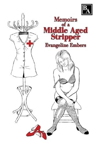 Memoirs of a Middle Aged Stripper