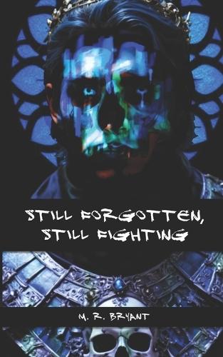 Still Forgotten, Still Fighting