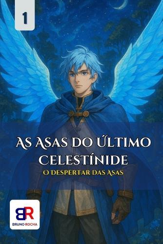 As Asas do Último Celestínide: O Despertar das Asas