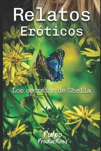RELATOS ERÓTICOS Los secretos de Sheila