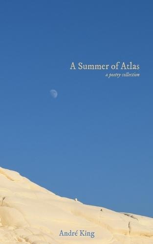 A Summer of Atlas: a poetry collection