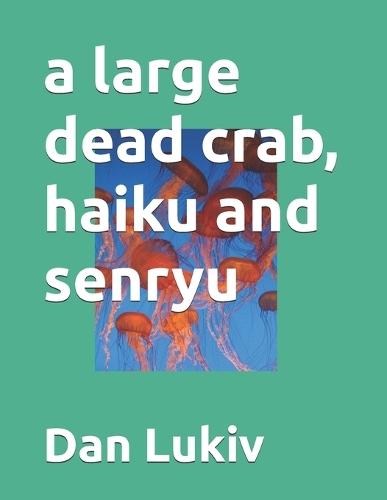 A large dead crab, haiku and senryu