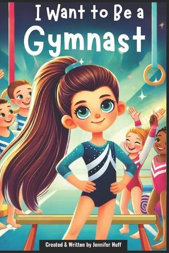 I Want to Be a Gymnast