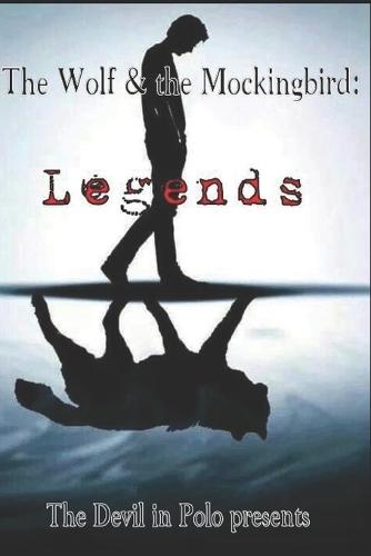 The Wolf and the Mockingbird: Legends