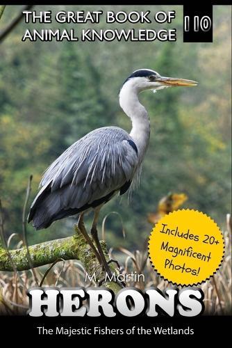 Herons: The Majestic Fishers of the Wetlands