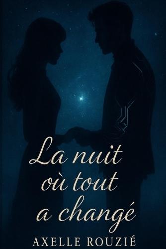 La nuit où tout à changé