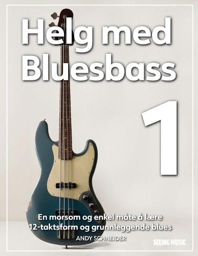 Helg med Bluesbass 1: En morsom og enkel måte å lære 12-taktsform og grunnleggende blues